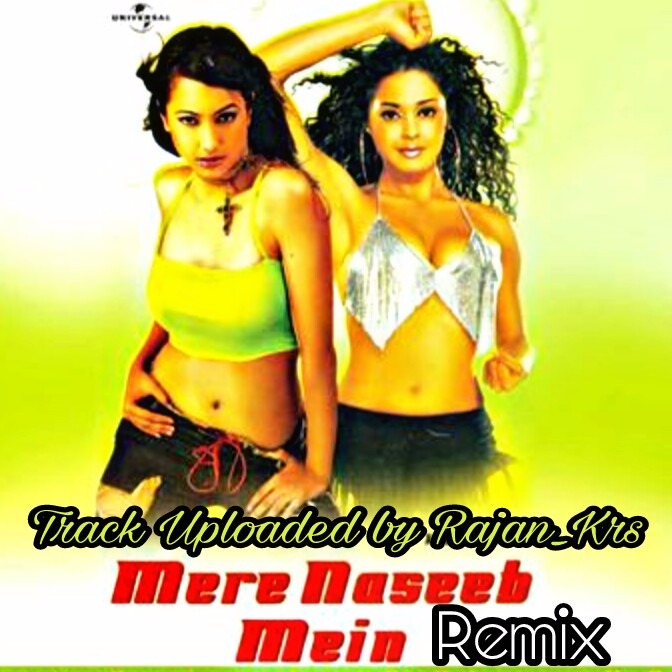 Mere naseeb mein remix baby h mp3 download